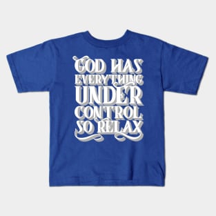 God Has Everything Control Kids T-Shirt